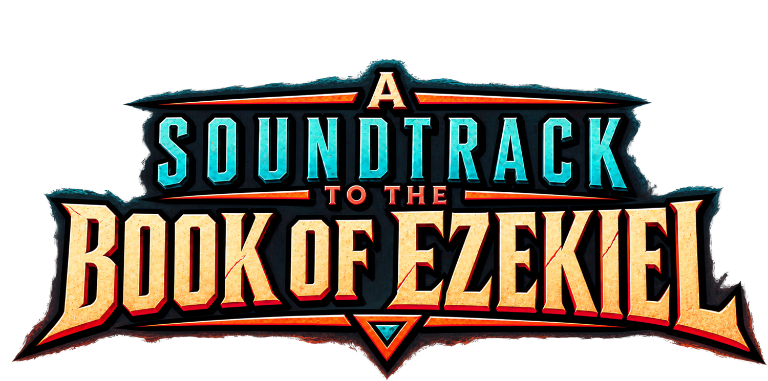 A Soundtrack to the Book of Ezekiel